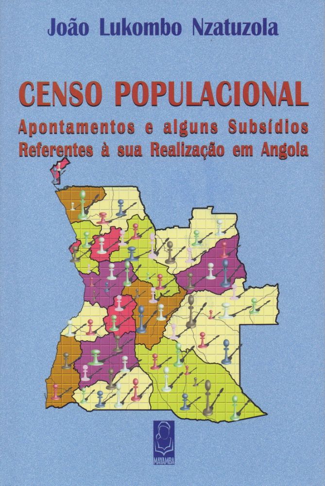 Censo Populacional - Apontamentos e alguns Subsídios Referentes à sua Realização em Angola