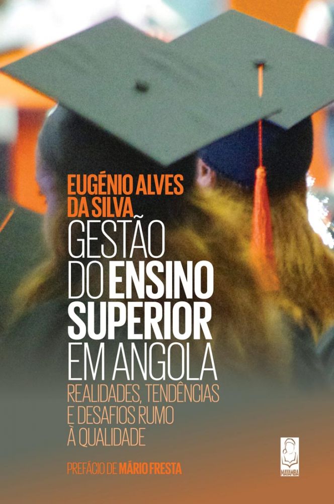Gestão do Ensino Superior em Angola - realidades, tendências e desafios rumo a qualidade