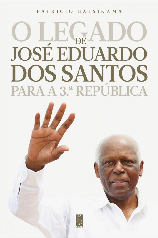 O Legado de José Eduardo dos Santos para a 3.ª República