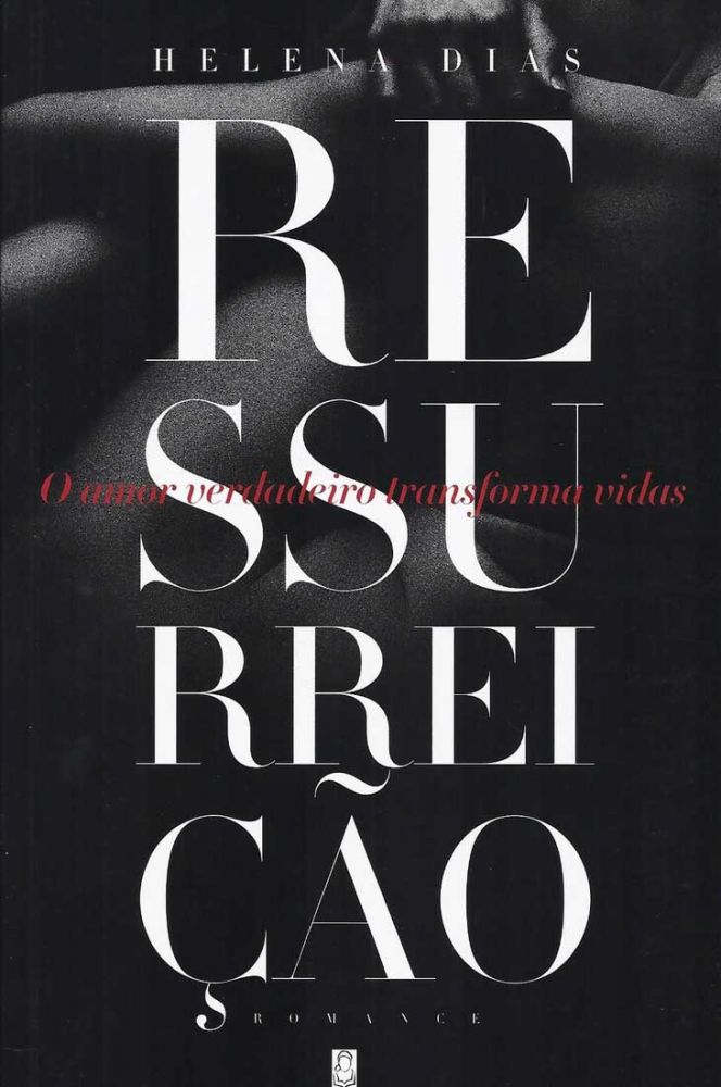 Ressurreição - O amor verdadeiro transforma vidas