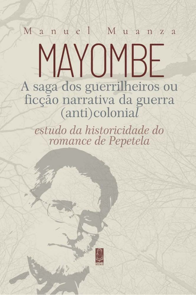 Mayombe - A saga dos guerrilheiros ou ficção narrativa da guerra (anti)colonial