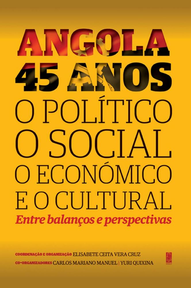 Angola 45 Anos - o Político o Social o Económico e o Cultural