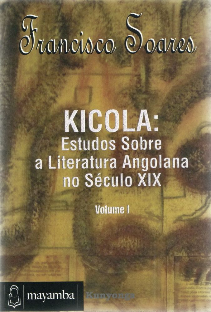 Kicola: Estudos Sobre a Literatura Angolana no Século XIX 
