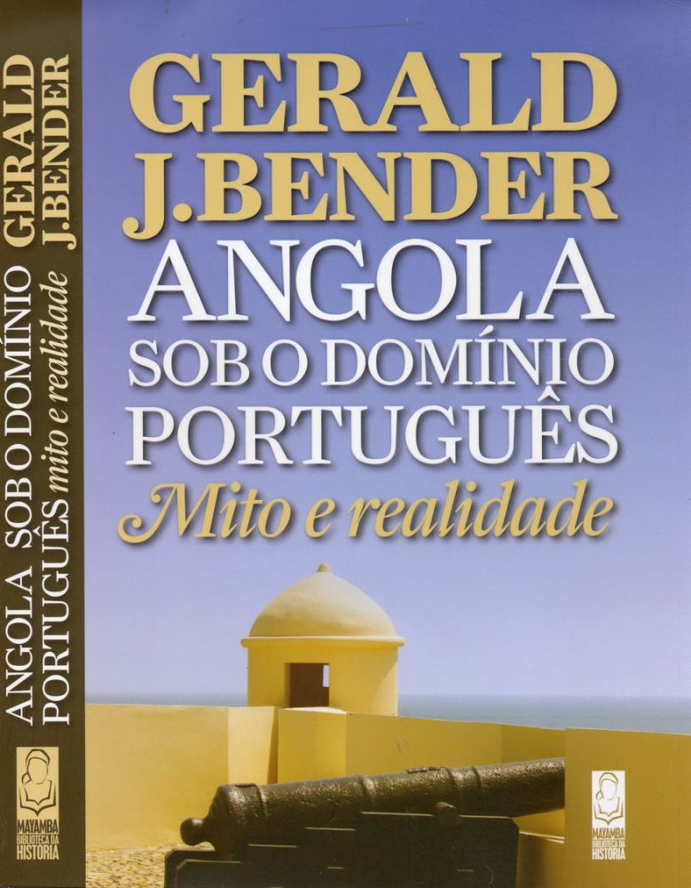 Angola Sob o Domínio Português - mito e realidade 