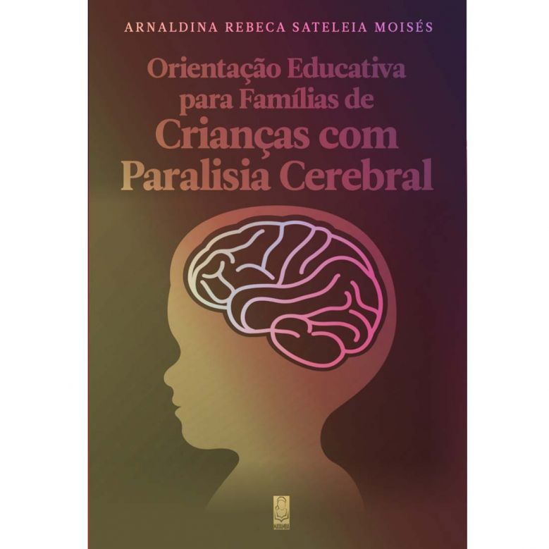 Orientação Educativa para Famílias de Crianças com Paralisia Cerebral