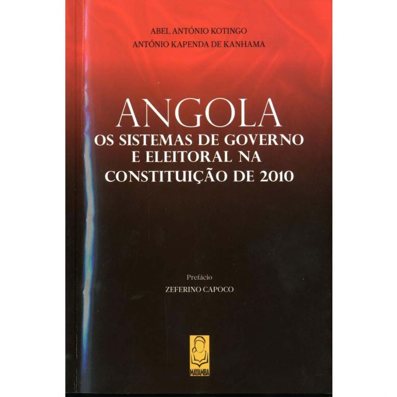 Angola os Sistemas de Governo e Eleitoral na Constituição de 2010